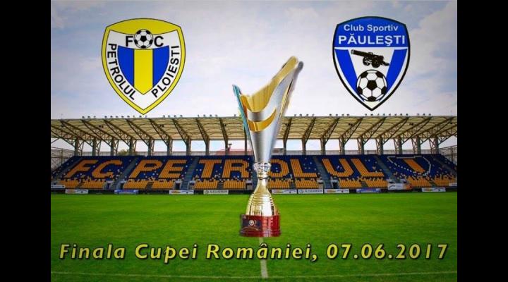 Finala Cupei României, faza județeană: Petrolul Ploiești - CS Păulești