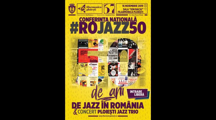 Conferința Națională #ROJAZZ50, la Ploiești
