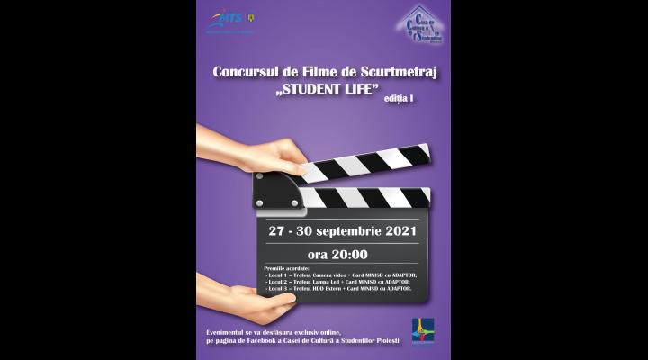 CONCURS DE FILME DE SCURT METRAJ „STUDENT LIFE” organizat de Casa de Cultură a Studenţilor Ploieşti