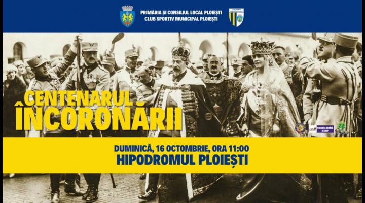 Duminică, Hipodromul Ploieşti: Premiul „Centenarul Încoronării Regelui și Reginei României Mari”!