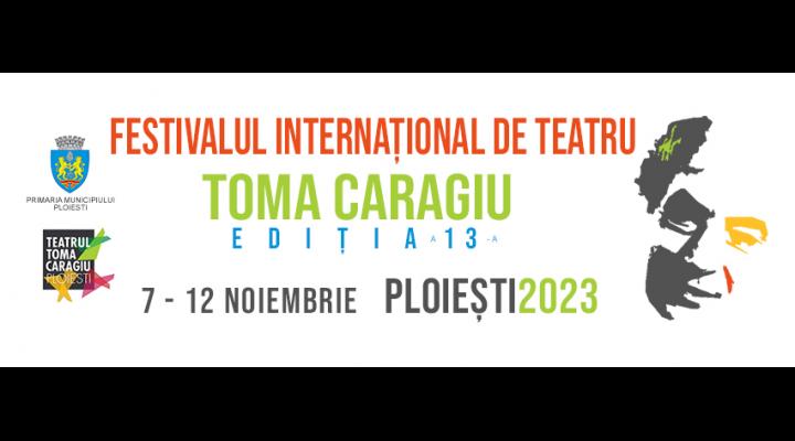 S-au pus în vânzare biletele pentru Festivalul Internațional de Teatru „Toma Caragiu”