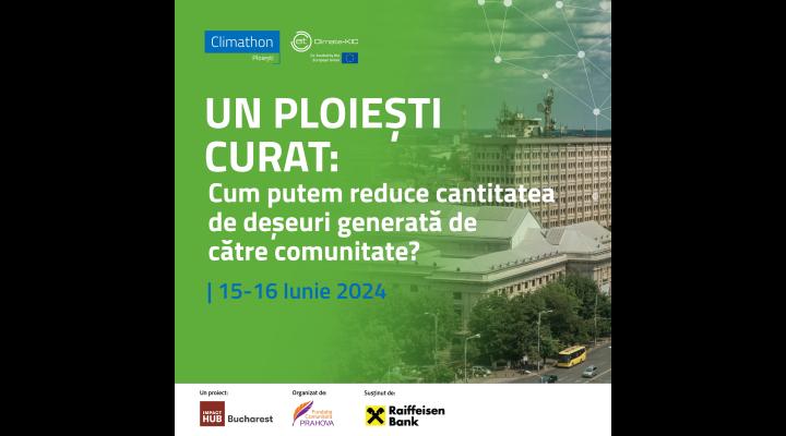 Fundația Comunitară Prahova organizează, în perioada 15-16 iunie 2024, Climathon Ploiești, un eveniment dedicat găsirii soluțiilor inovatoare pentru reducerea cantității de deșeuri generate de către comunitate