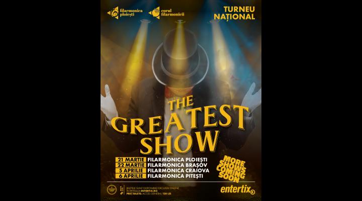 "The Greatest Show" pornește în turneu! Prima oară ajunge la Ploiești