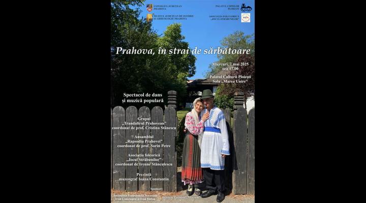 „Prahova, în strai de sărbătoare” – un spectacol dedicat portului popular românesc, la Palatul Culturii din Ploiești