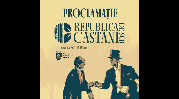 Primăria Ploiești a adoptat Proclamație oficială a Republicii de sub Castani