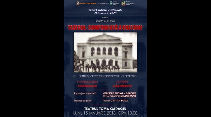 Cum se va sarbatori Ziua Culturii Nationale - 15 ianuarie - la Teatrul Toma Caragiu