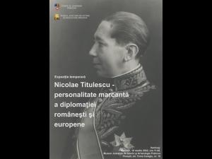 Expoziţie temporară „Nicolae Titulescu – personalitate marcantă a diplomaţiei româneşti şi europene”, la Muzeul de Artă Prahova