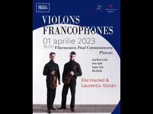Concert Viori francofone, susținut de violoniștii Elie Hackel și Laurențiu Stoian - la Ploiești  