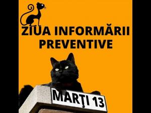 Marți, 13 – „Ziua Informării Preventive”: Ghinionul poate fi prevenit!