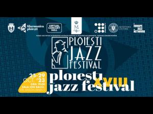 Programul ”Ploiești Jazz Festival”, ediția din 25 - 29 octombrie 2023