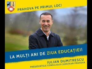 Iulian Dumitrescu: De Ziua Educaţiei, vreau să le transmit „La mulţi ani” şi să le mulţumesc minunaţilor profesori şi învăţători din judeţul Prahova