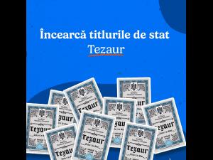 Din 13 martie, Ministerul Finanțelor lansează a patra ediție TEZAUR: Titluri de stat cu dobânzi neimpozabile de pânã la 6,85% pe an